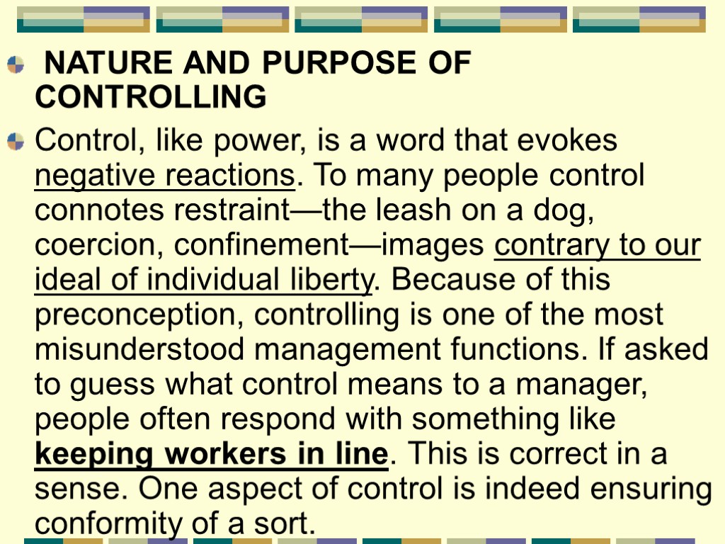 NATURE AND PURPOSE OF CONTROLLING Control, like power, is a word that evokes negative